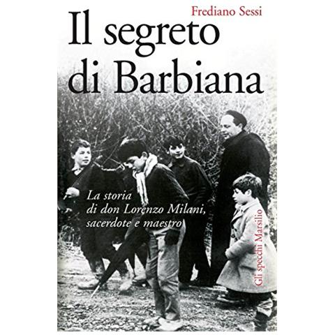 Frediano Sessi - Il segreto di Barbiana. La storia di don Lorenzo Milani, sacerdote e maestro - Foto 2