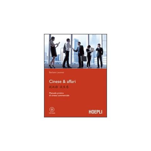 Barbara Leonesi - Cinese & affari. Manuale pratico di cinese commerciale - Foto 1