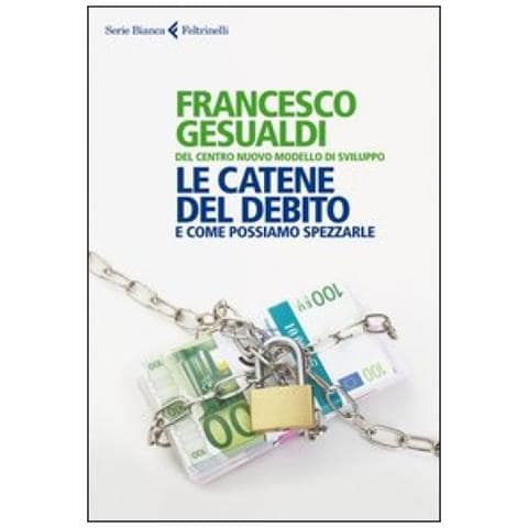 Le catene del debito. E come possiamo spezzarle - Foto 4