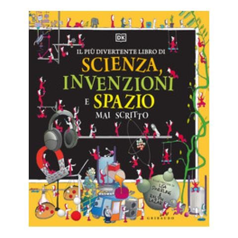 Lisa Swerling - Il più divertente libro di scienza, invenzioni e spazio mai scritto. Ediz. a colori - Foto 1