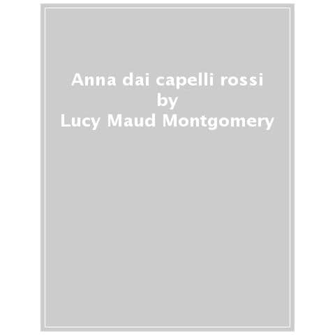 Lucy Maud Montgomery - Anna Dai Capelli Rossi - Foto 1