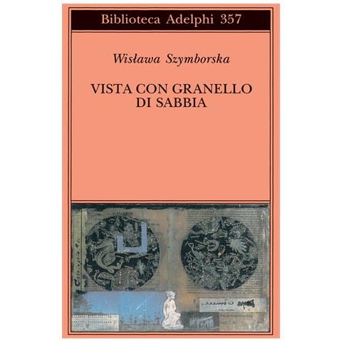 Wislawa Szymborska - Vista con granello di sabbia. Poesie (1957-1993) - Foto 1