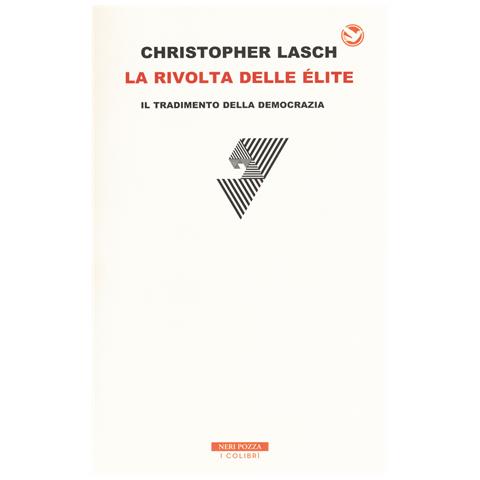 Christopher Lasch - La rivolta delle élite. Il tradimento della democrazia - Foto 1