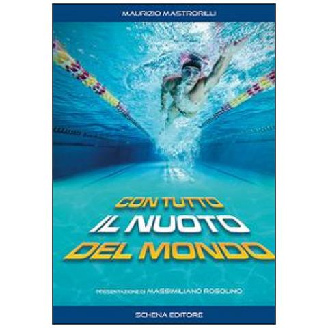 Maurizio Mastrorilli - Con tutto il nuoto del mondo - Foto 3