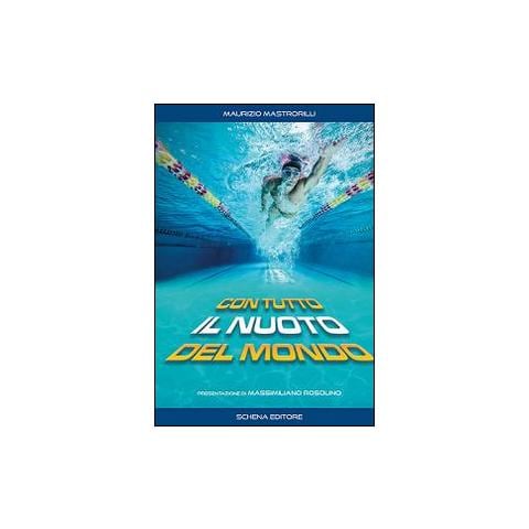 Maurizio Mastrorilli - Con tutto il nuoto del mondo - Foto 1