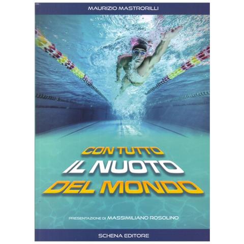 Maurizio Mastrorilli - Con tutto il nuoto del mondo - Foto 2