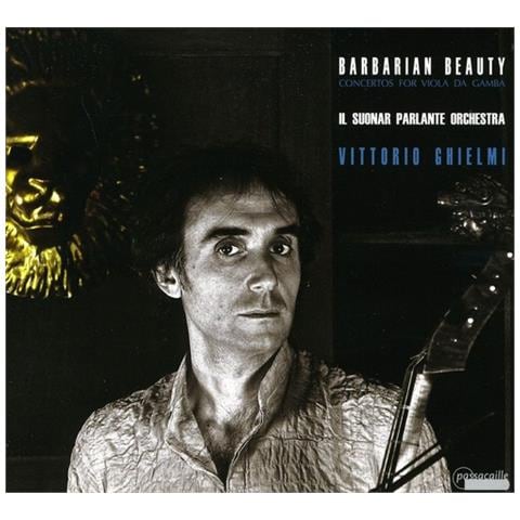 Ghielmi, Vittorio - Barbarian Beauty - Concertos For Viola Da Gamba - Foto 1