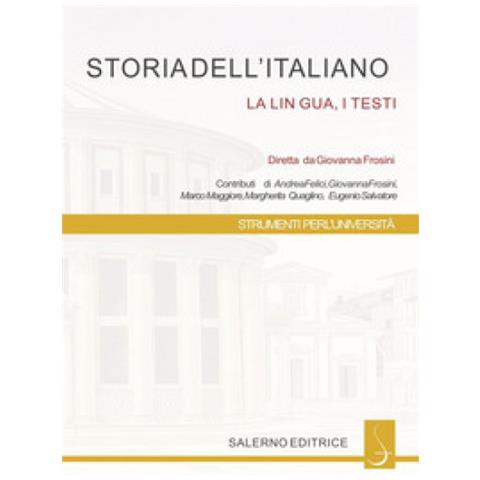 Giovanna Frosini - Storia dell'italiano. La lingua, i testi - Foto 1