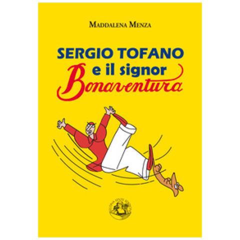 Maddalena Menza - Sergio Tofano E Il Signor Bonaventura - Foto 1