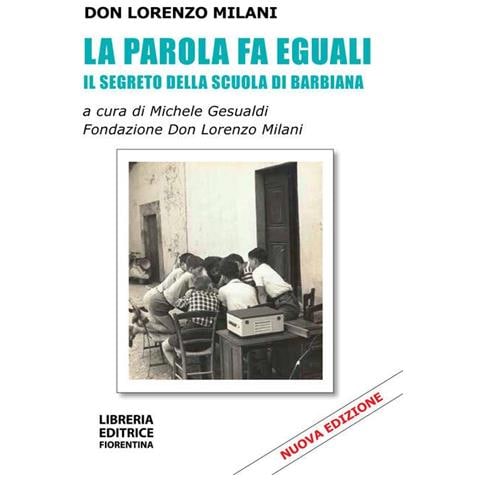 La Parola Fa Eguali. Il Segreto Della Scuola Di Barbiana - Foto 1