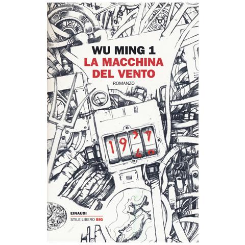 Wu Ming 1 - La macchina del vento - Foto 1