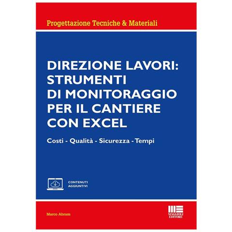 Marco Abram - Direzione lavori: strumenti di monitoraggio per il cantiere con excel. Costi - Qualità - Sicurezza - Tempi. Con espansione online - Foto 1