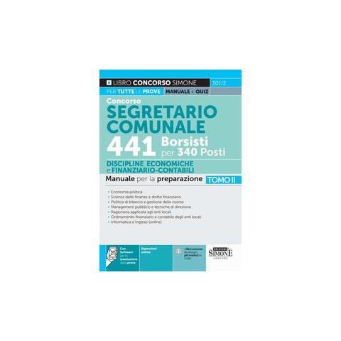 Concorso segretario comunale 441 borsisti per 340 posti. Con espansione online. Con software di simulazione. Vol. 2: Manuale per la preparazione. Economia politica. Scienza delle finanze e diritto finanziario. Politica di bilancio e gestione delle risorse. Management pubblico e tecniche di direzione. Ragioneria applicata agli enti locali. Ordinamento finanziario e contabile degli enti locali - Foto 1