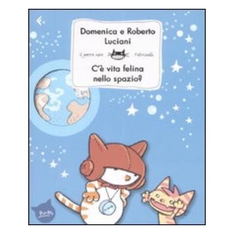 Domenica Luciani - C'è vita felina nello spazio? Ediz. illustrata - Foto 4