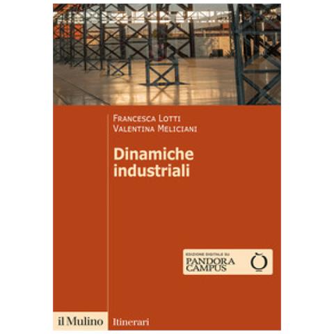 Francesca Lotti, Valentina Meliciani - Dinamiche Industriali - Foto 1