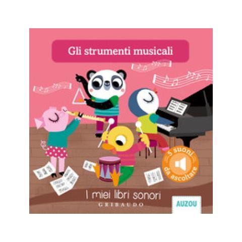 Gli Strumenti Musicali. I Miei Libri Sonori. Ediz. Illustrata - Foto 1