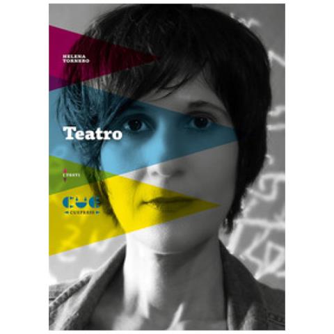 Helena Tornero - Teatro. Apaches. Il Futuro. Noialtri. Fascination. Non Parlare Con Gli Estranei. Domani - Foto 1