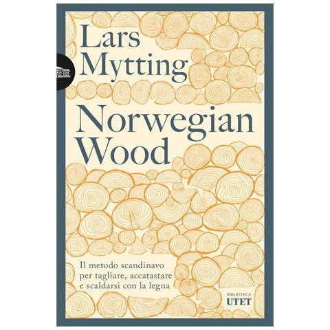 Lars Mytting - Norwegian Wood. Il Metodo Scandinavo Per Tagliare, Accatastare E Scaldarsi Con La Legna. Nuova Ediz. - Foto 2