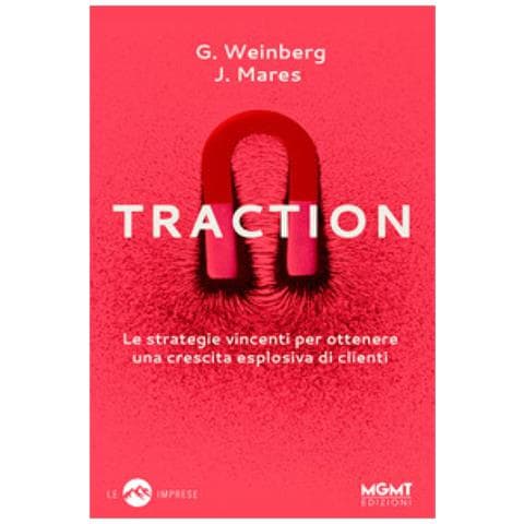 Libri Gabriel Weinberg / Justin Mares - Traction. Le Strategie Vincenti Per Ottenere Una Crescita Esplosiva Di Clienti - Foto 3