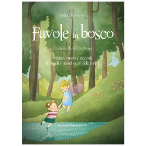 Erika Di Marino - Favole In Bosco. Mistero, Magia E Racconti Di Piccoli E Grandi Ospiti Delle Foreste. . Ediz. A Colori - Foto 1