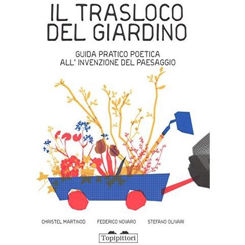 Federico Novaro - Il trasloco del giardino. Guida pratica all'invenzione del paesaggio - Foto 1