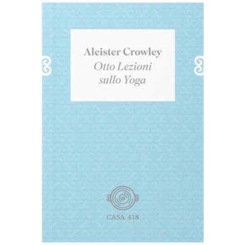 Aleister Crowley - Otto Lezioni Sullo Yoga. Ediz. Illustrata - Foto 1