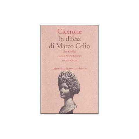 Marco Tullio Cicerone - In difesa di Marco Celio (Pro Caelio) - Foto 1