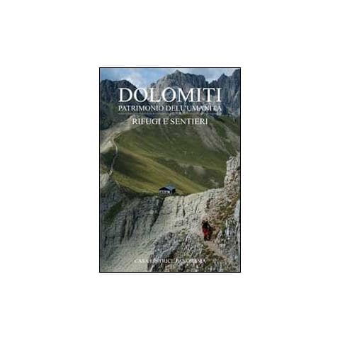 Paolo Lazzarin - Dolomiti. Patrimonio dell'Umanità. Rifugi e sentieri - Foto 1