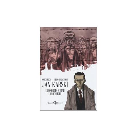 Marco Rizzo - Jan Karski. L'uomo che scoprì l'Olocausto - Foto 1