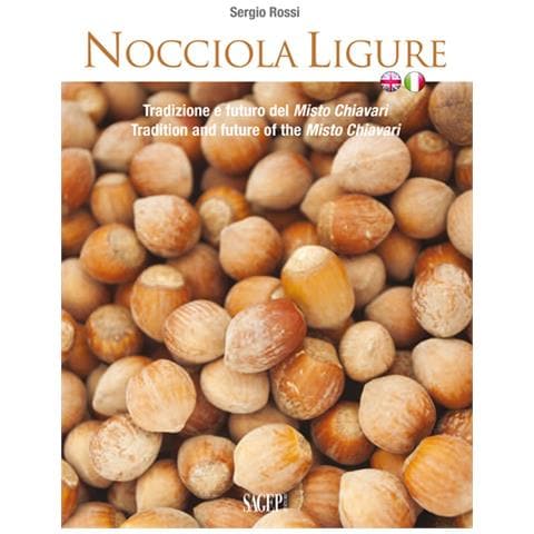 Sergio Rossi - Nocciola ligure. Tradizione e futuro del Misto Chiavari-Tradition and future of the Misto Chiavari. Ediz. bilingue - Foto 1