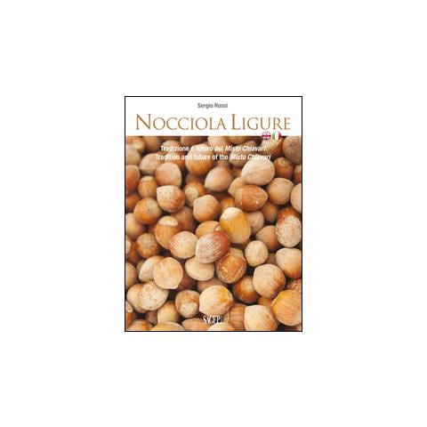Sergio Rossi - Nocciola ligure. Tradizione e futuro del Misto Chiavari-Tradition and future of the Misto Chiavari. Ediz. bilingue - Foto 2