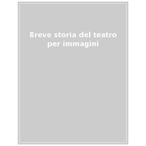 Breve Storia Del Teatro Per Immagini - Foto 1