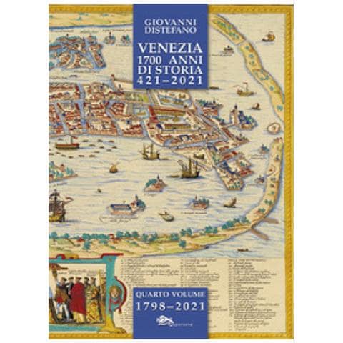 Giovanni Distefano - Venezia 1700 Anni Di Storia 421-2021. 4: 1798-2021 - Foto 1