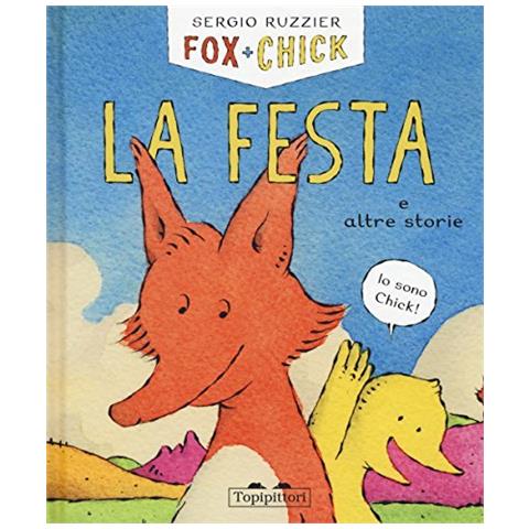 Ruzzier Sergio - Fox + Chick. La Festa E Altre Storie  - Foto 1