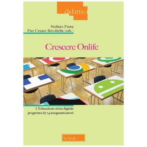 Stefano Pasta - Crescere onlife. L’educazione civica digitale progettata da 74 insegnanti-autori - Foto 2