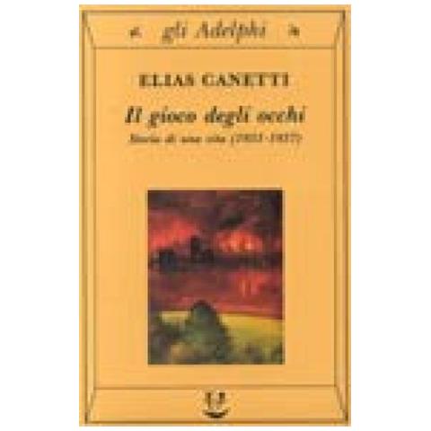 Elias Canetti - Il gioco degli occhi. Storia di una vita (1931-1937) - Foto 2