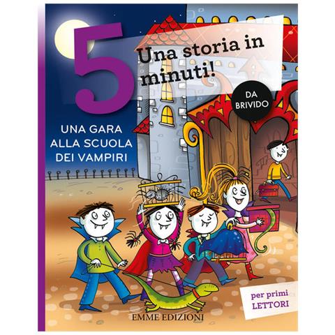 Febe Sillani - Una Gara Alla Scuola Dei Vampiri. Una Storia In 5 Minuti! Ediz. A Colori - Foto 3