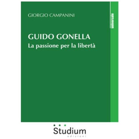 Giorgio Campanini - Guido Gonella. La Passione Per La Libertà - Foto 1