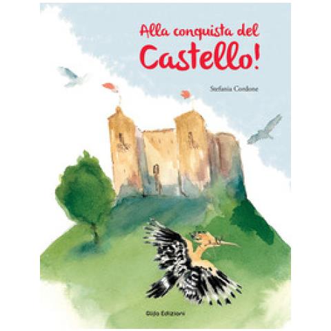 Stefania Cordone - Alla Conquista Del Castello! - Foto 1