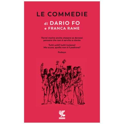 Dario Fo - Le Commedie. 4: Vorrei Morire Anche Stasera. . . -tutti Uniti! Tutti Insieme! Ma Scusa, Quello Non È Il Padrone? Fedayn - Foto 1