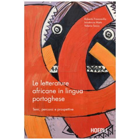 Roberto Francavilla - Le letterature africane in lingua portoghese. Temi, percorsi e prospettive - Foto 1