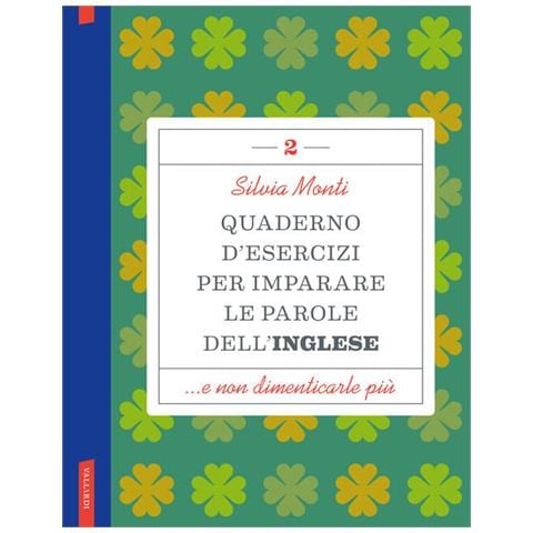 Silvia Monti - Quaderno d'esercizi per imparare le parole dell'inglese. Vol. 2 - Foto 1