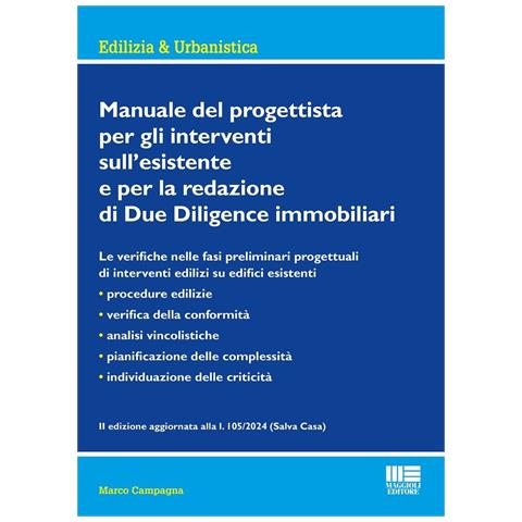 Marco Campagna - Manuale del progettista per gli interventi sull’esistente e per la redazione di Due Diligence immobiliari. Edizione aggiornata alla l. 105/2024 (Salva Casa) - Foto 1