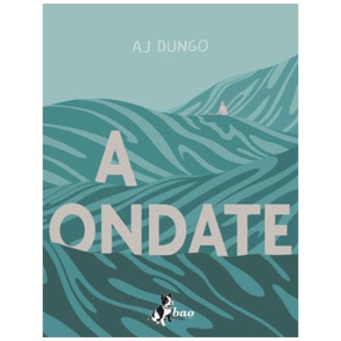 A. J. Dungo - A Ondate - Foto 1