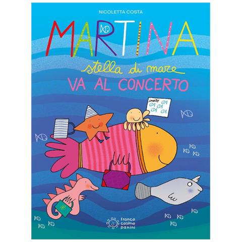 Nicoletta Costa - Martina stella di mare va al concerto. Ediz. a colori - Foto 1