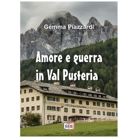 Gemma Piazzardi - Amore e guerra in Val Pusteria - Foto 1