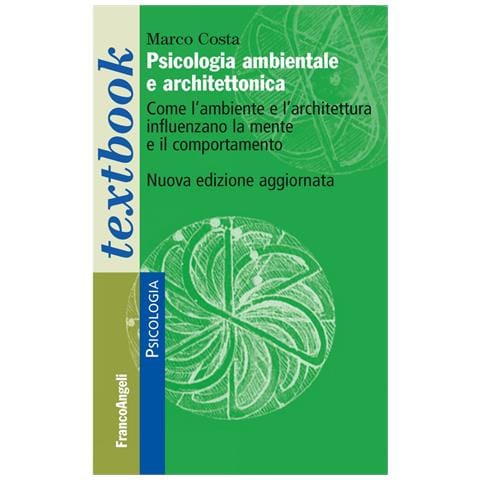 Marco Costa - Psicologia ambientale e architettonica. Come l'ambiente e l'architettura influenzano la mente e il comportamento - Foto 1