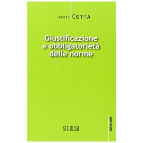 Sergio Cotta - Giustificazione e obbligatorietà delle norme - Foto 1