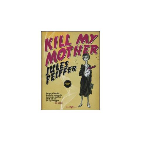 Jules Feiffer - Kill my mother - Foto 1