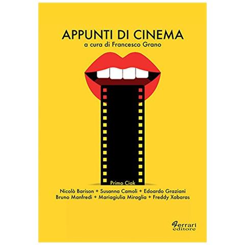 Francesco Grano - Appunti di cinema. Primo ciak - Foto 2